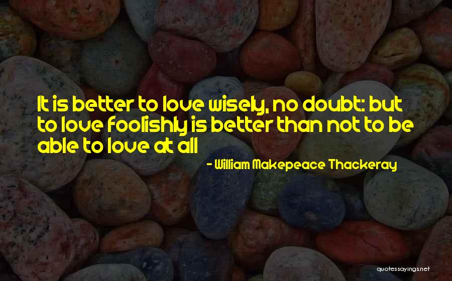 No Love At All Quotes By William Makepeace Thackeray