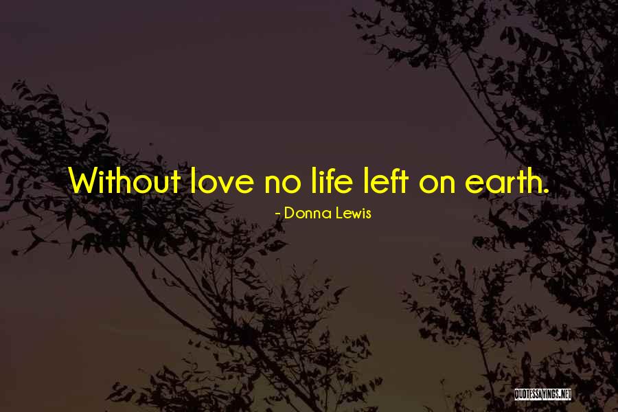 No Love Left Quotes By Donna Lewis