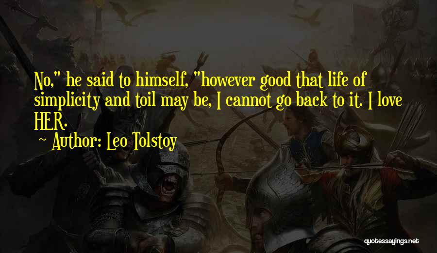 No Love No Life Quotes By Leo Tolstoy