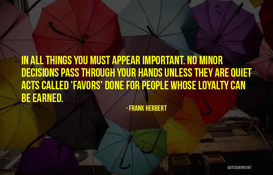 No Loyalty Quotes By Frank Herbert No Loyalty Quotes By Frank Herbert