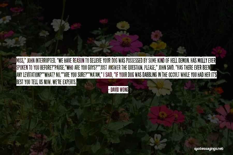 No Ma Am Quotes By David Wong No Ma Am Quotes By David Wong