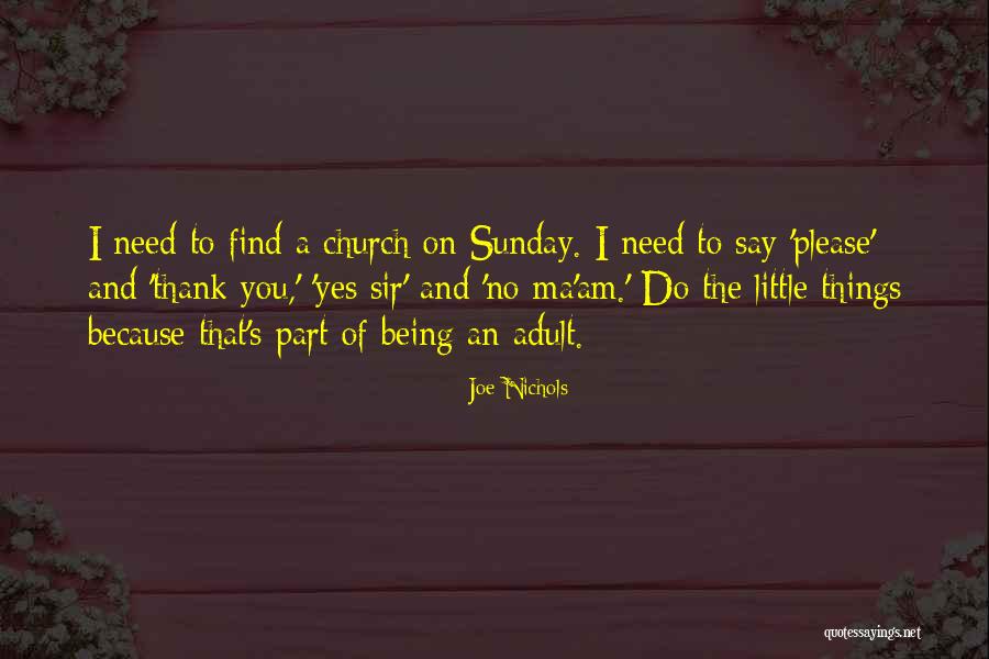 No Ma Am Quotes By Joe Nichols No Ma Am Quotes By Joe Nichols