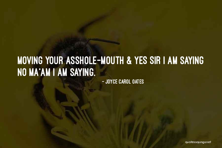 No Ma Am Quotes By Joyce Carol Oates