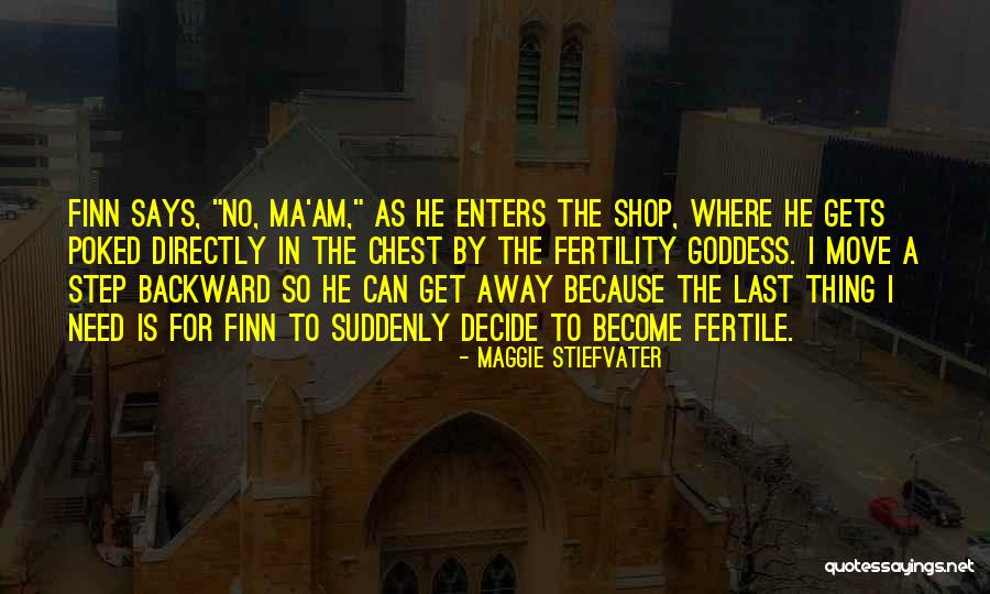 No Ma Am Quotes By Maggie Stiefvater No Ma Am Quotes By Maggie Stiefvater