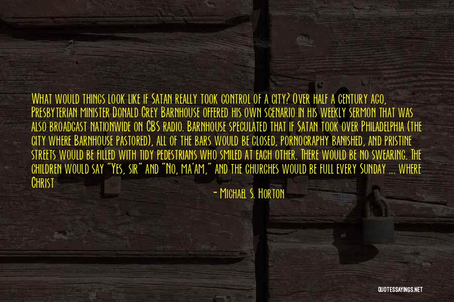 No Ma Am Quotes By Michael S. Horton No Ma Am Quotes By Michael S. Horton