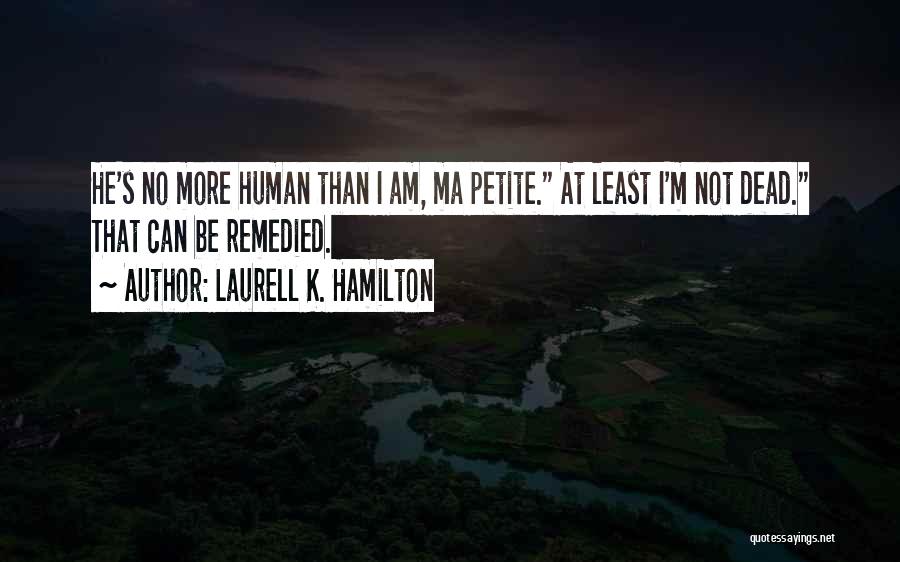 No Ma'am Quotes By Laurell K. Hamilton