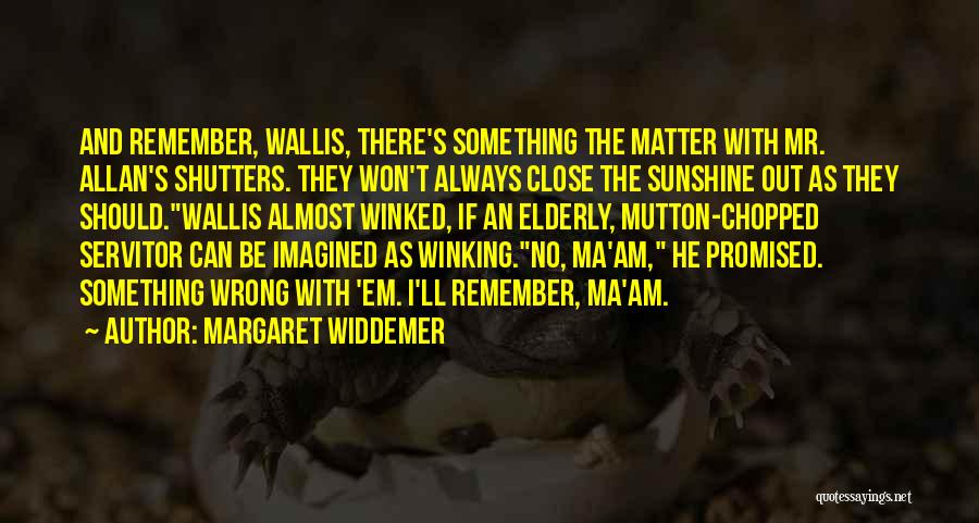 No Ma'am Quotes By Margaret Widdemer