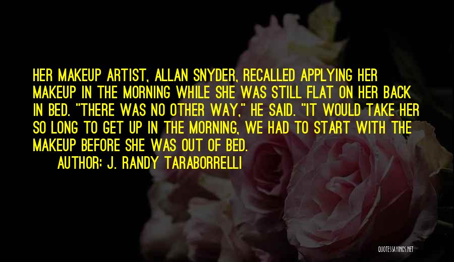 No Makeup Quotes By J. Randy Taraborrelli