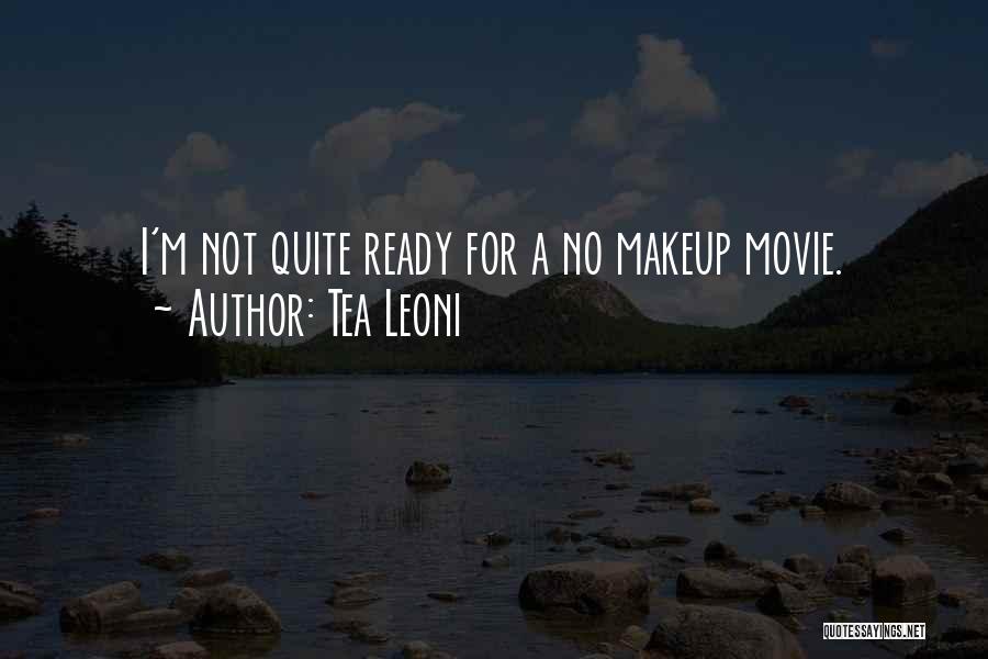 No Makeup Quotes By Tea Leoni