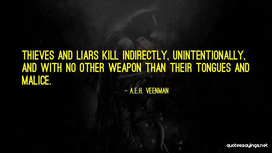 No Malice Quotes By A.E.H. Veenman No Malice Quotes By A.E.H. Veenman