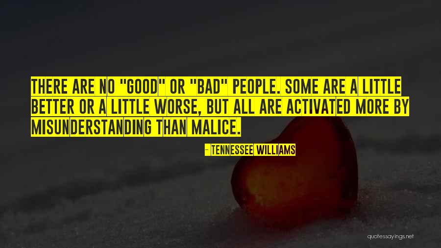 No Malice Quotes By Tennessee Williams