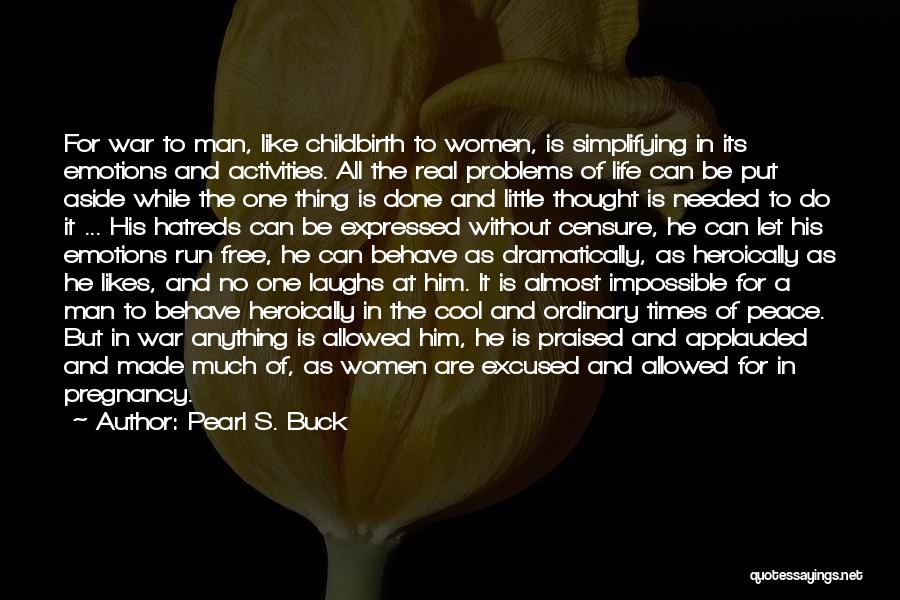 No Man Allowed Quotes By Pearl S. Buck