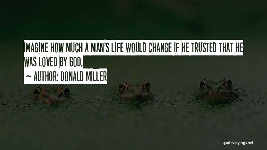 No Man Can Be Trusted Quotes By Donald Miller