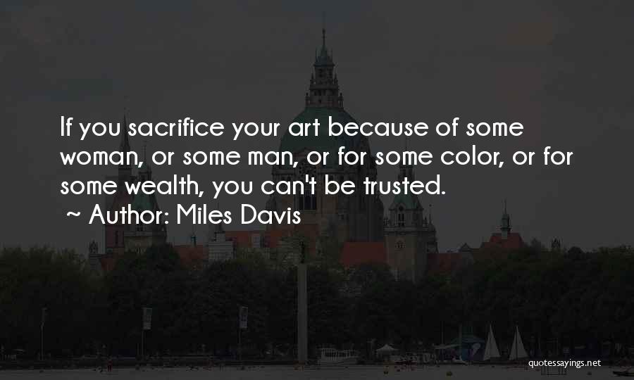 No Man Can Be Trusted Quotes By Miles Davis