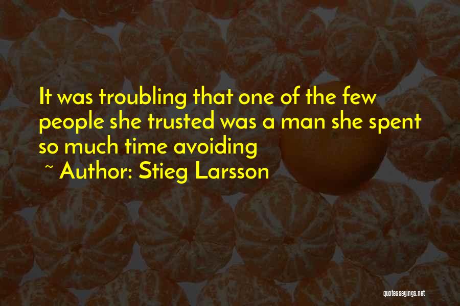 No Man Can Be Trusted Quotes By Stieg Larsson