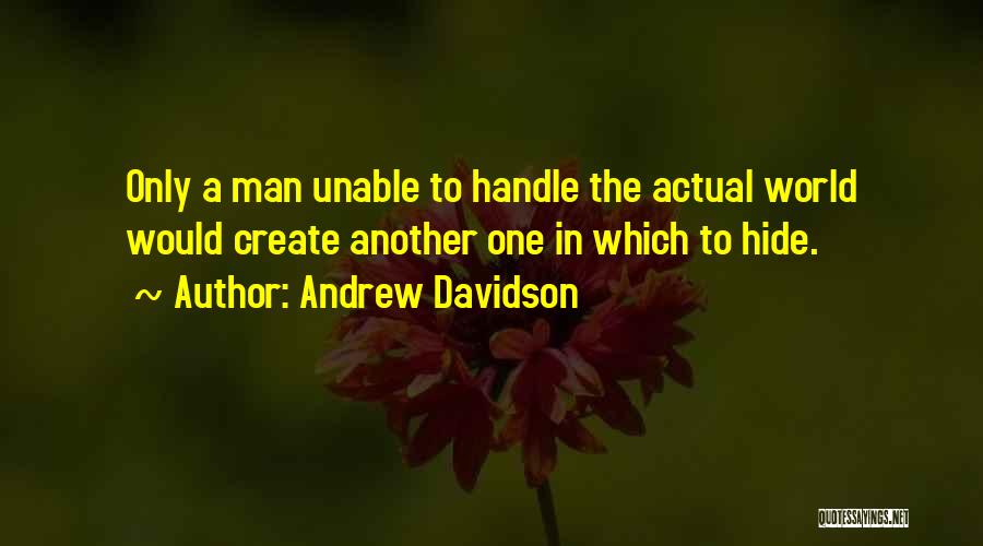 No Man Can Handle Me Quotes By Andrew Davidson