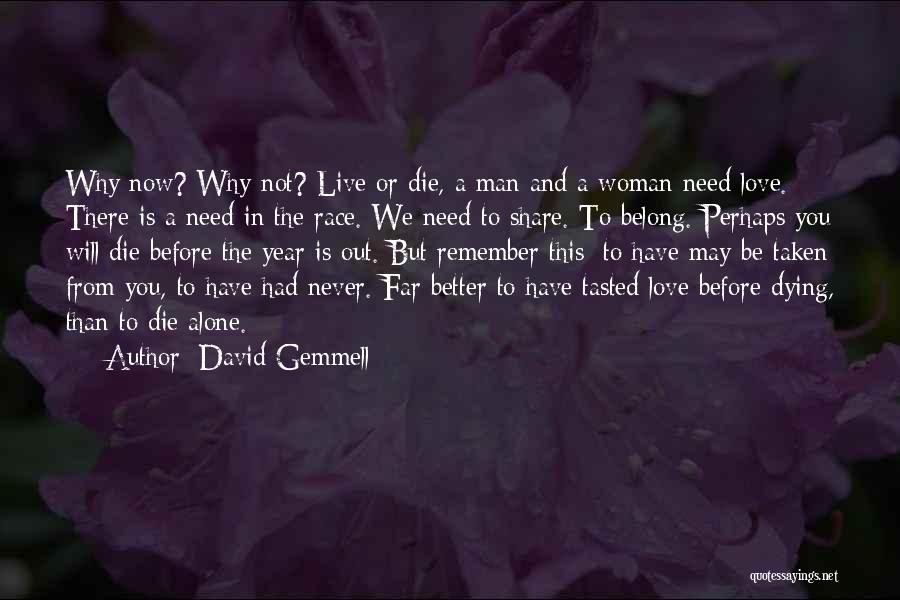 No Man Can Live Alone Quotes By David Gemmell