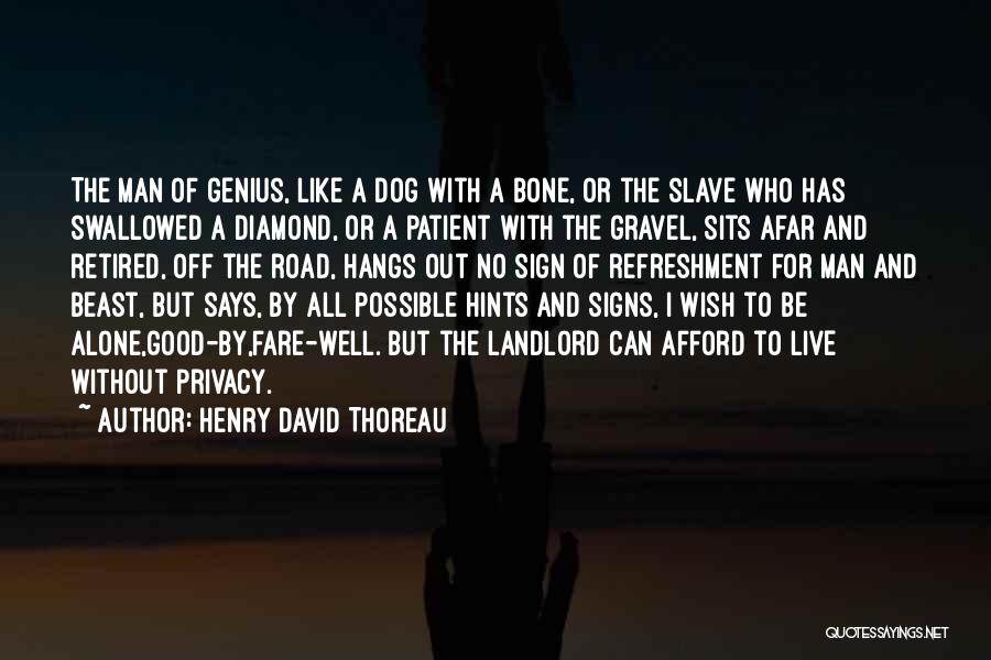 No Man Can Live Alone Quotes By Henry David Thoreau