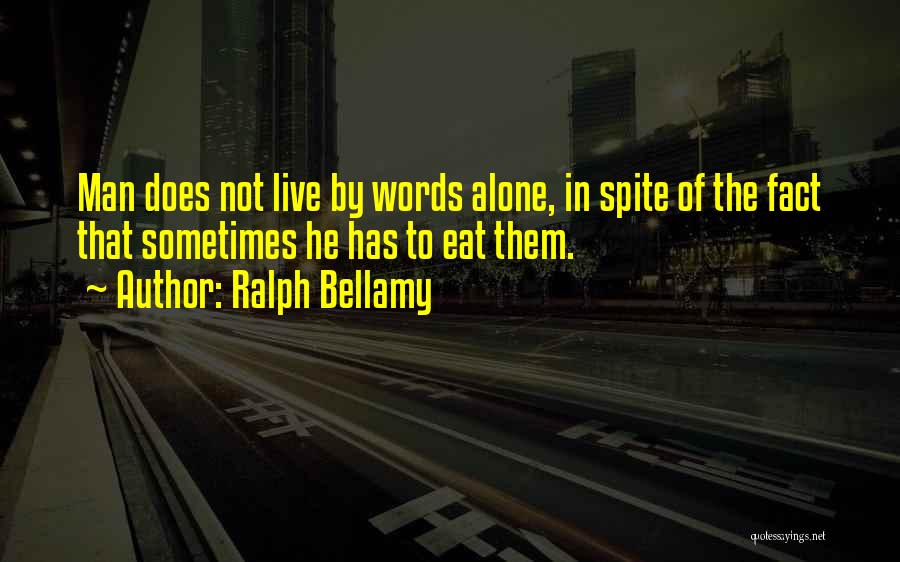 No Man Can Live Alone Quotes By Ralph Bellamy