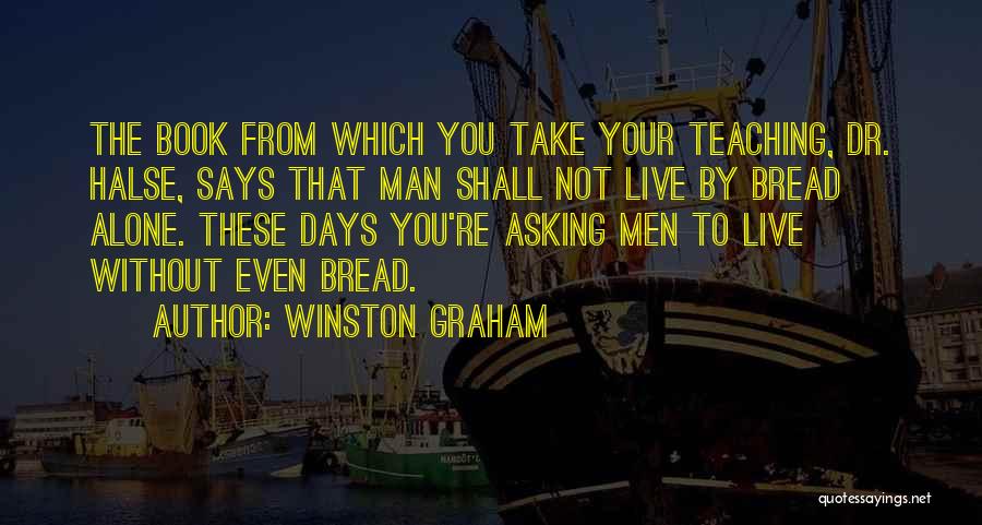 No Man Can Live Alone Quotes By Winston Graham