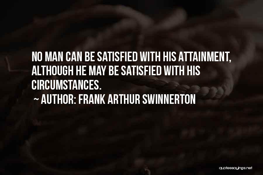 No Man Can Quotes By Frank Arthur Swinnerton
