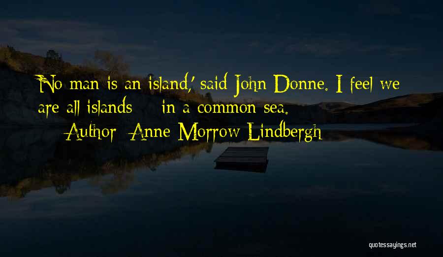 No Man Is An Island Quotes By Anne Morrow Lindbergh