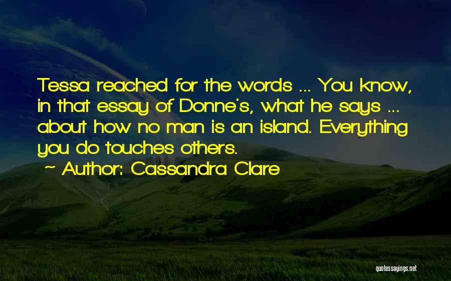 No Man Is An Island Quotes By Cassandra Clare