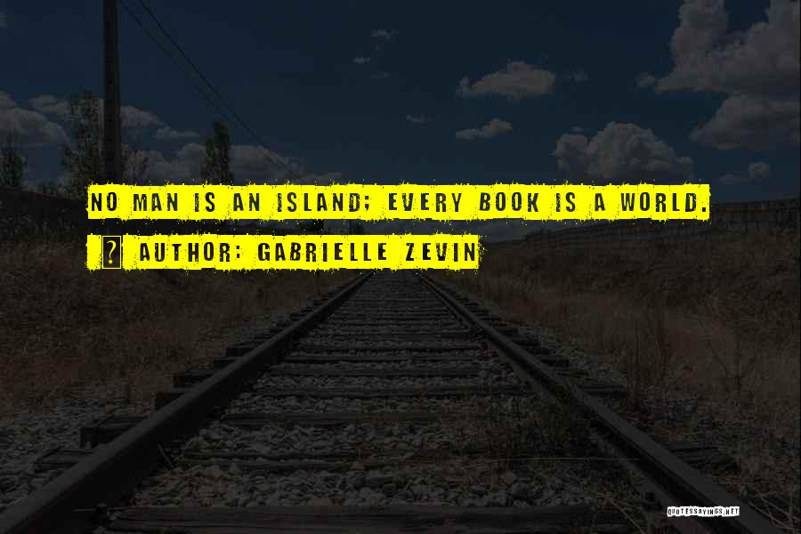 No Man Is An Island Quotes By Gabrielle Zevin