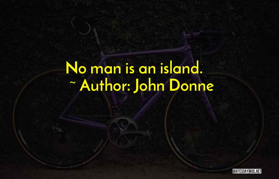 No Man Is An Island Quotes By John Donne