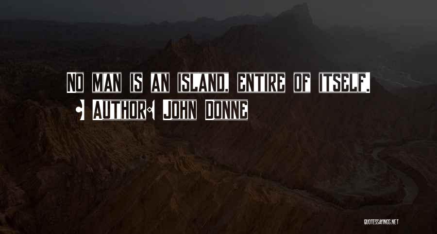 No Man Is An Island Quotes By John Donne