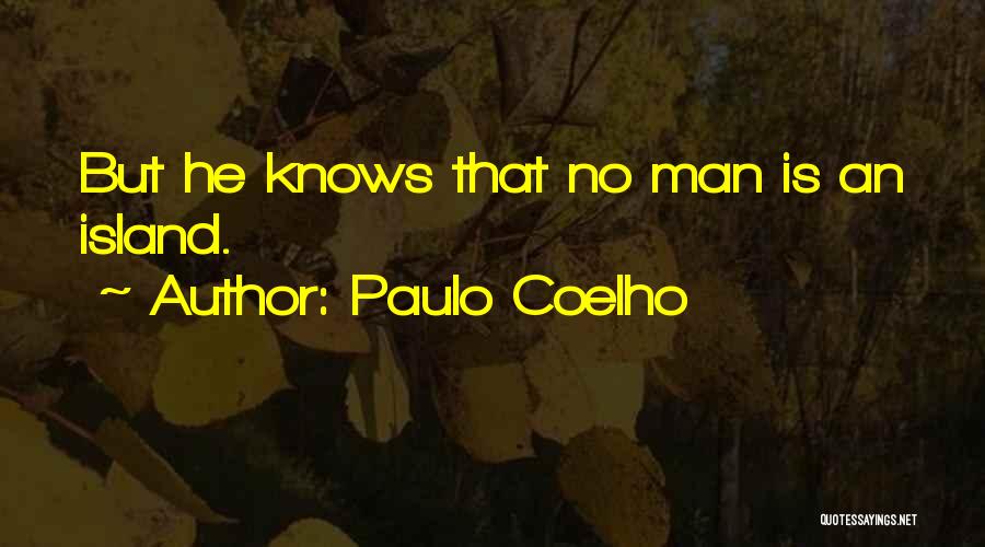 No Man Is An Island Quotes By Paulo Coelho