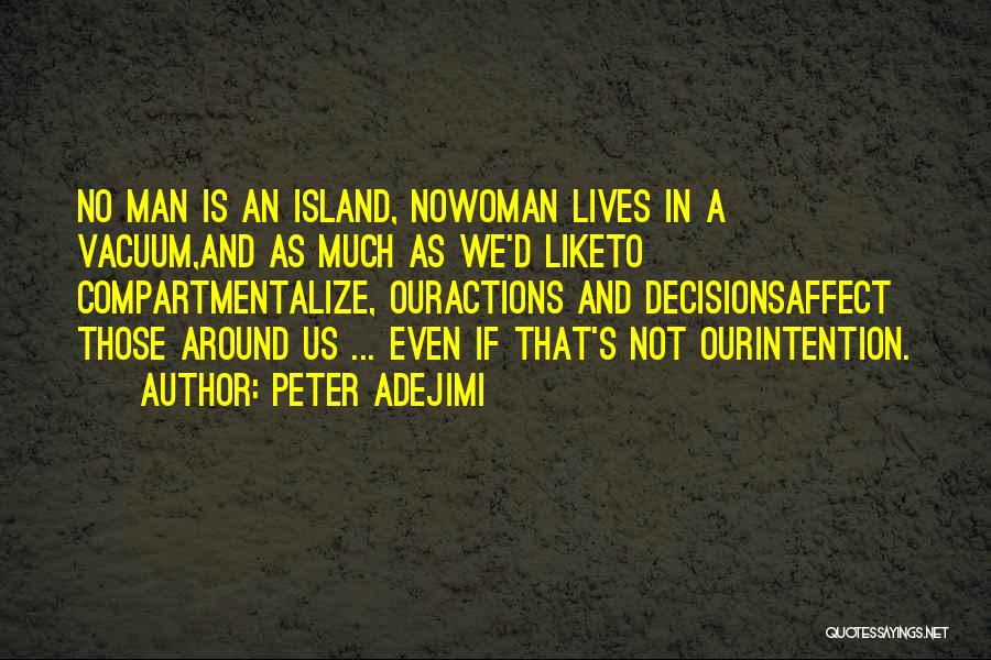 No Man Is An Island Quotes By Peter Adejimi