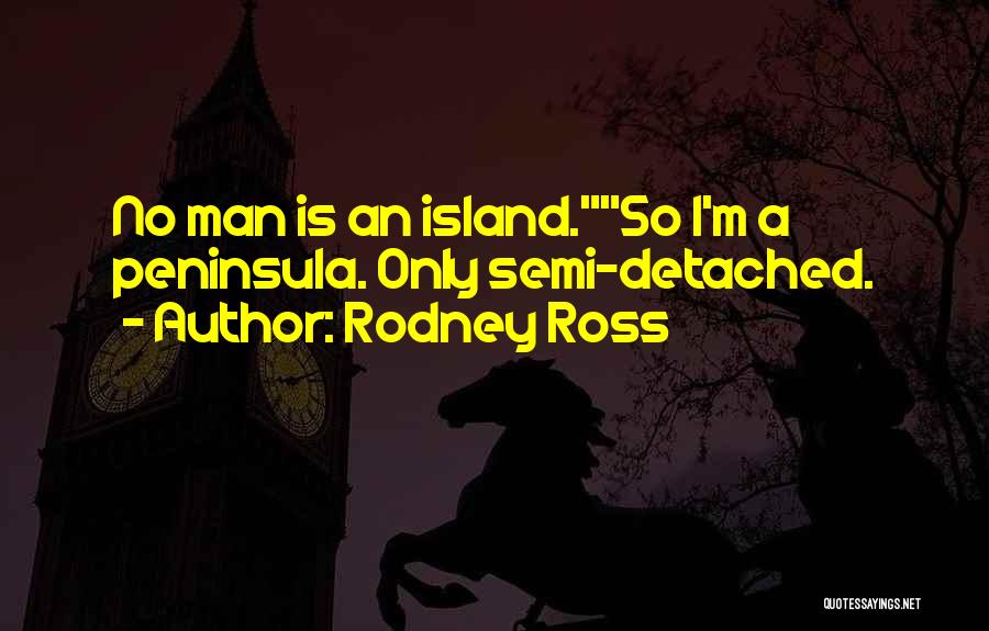 No Man Is An Island Quotes By Rodney Ross