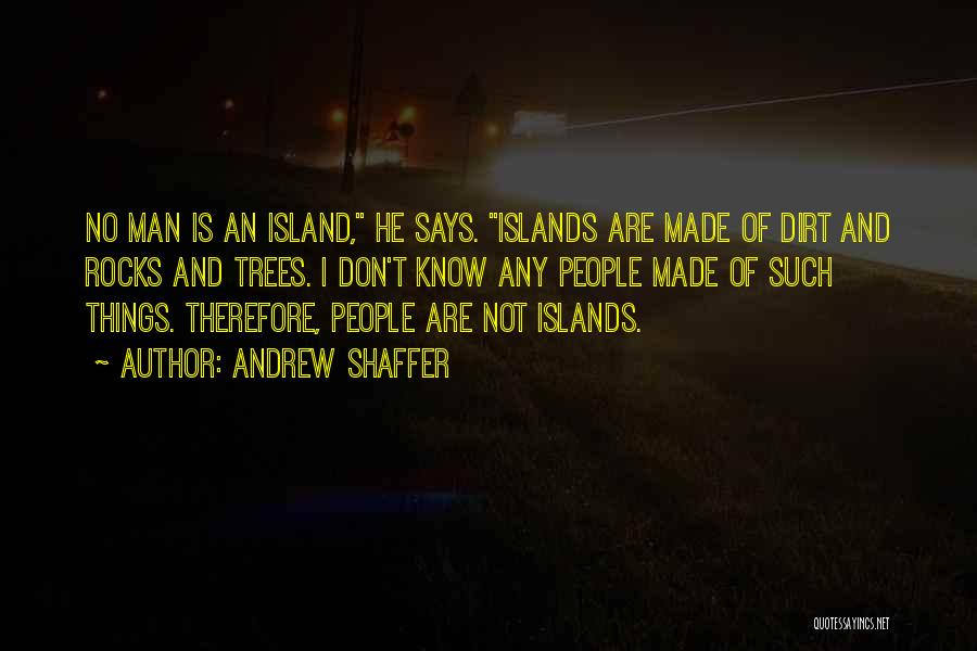 No Man Is Island Quotes By Andrew Shaffer