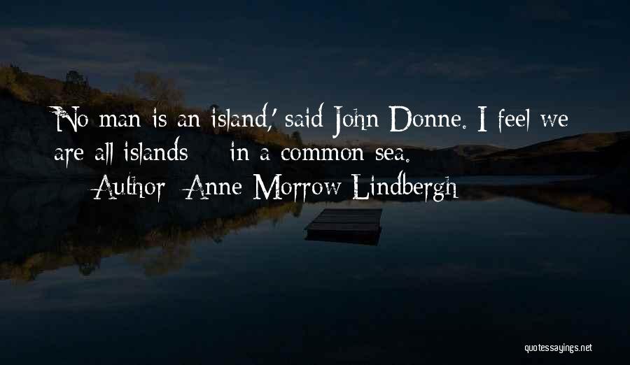 No Man Is Island Quotes By Anne Morrow Lindbergh