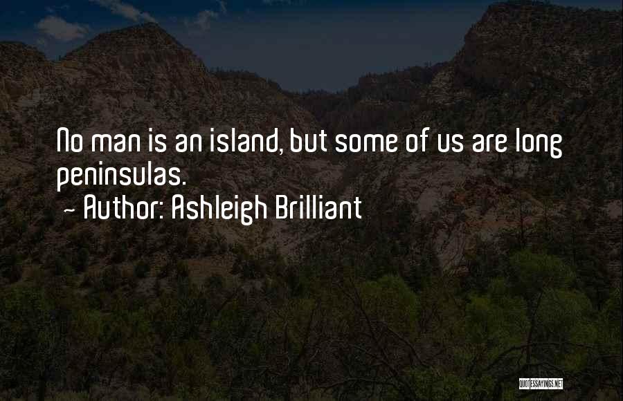 No Man Is Island Quotes By Ashleigh Brilliant