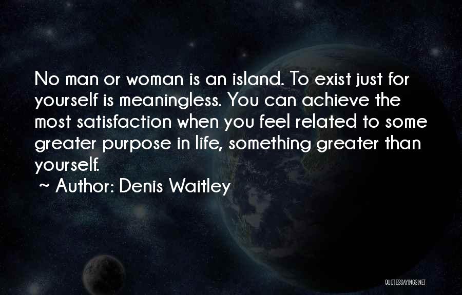 No Man Is Island Quotes By Denis Waitley
