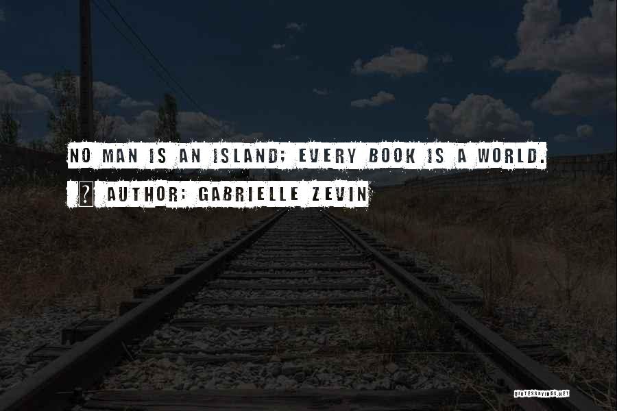 No Man Is Island Quotes By Gabrielle Zevin