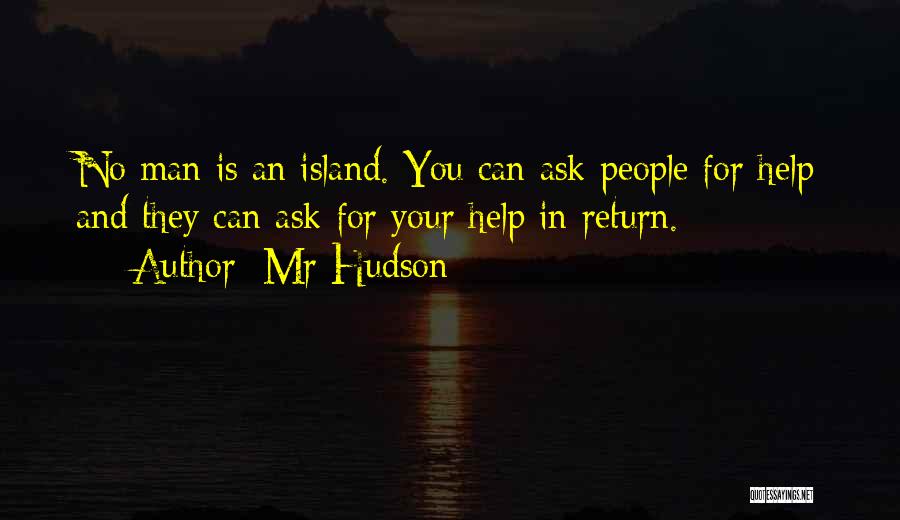 No Man Is Island Quotes By Mr Hudson