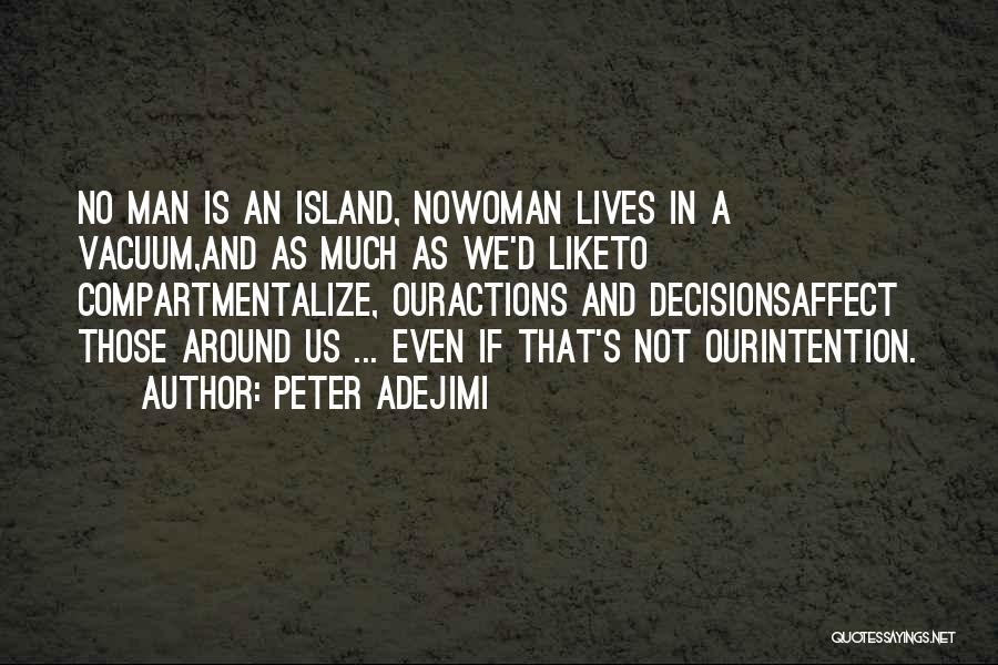 No Man Is Island Quotes By Peter Adejimi
