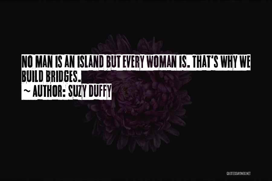 No Man Is Island Quotes By Suzy Duffy