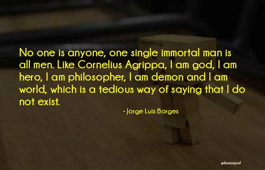 No Man Is Single Quotes By Jorge Luis Borges No Man Is Single Quotes By Jorge Luis Borges
