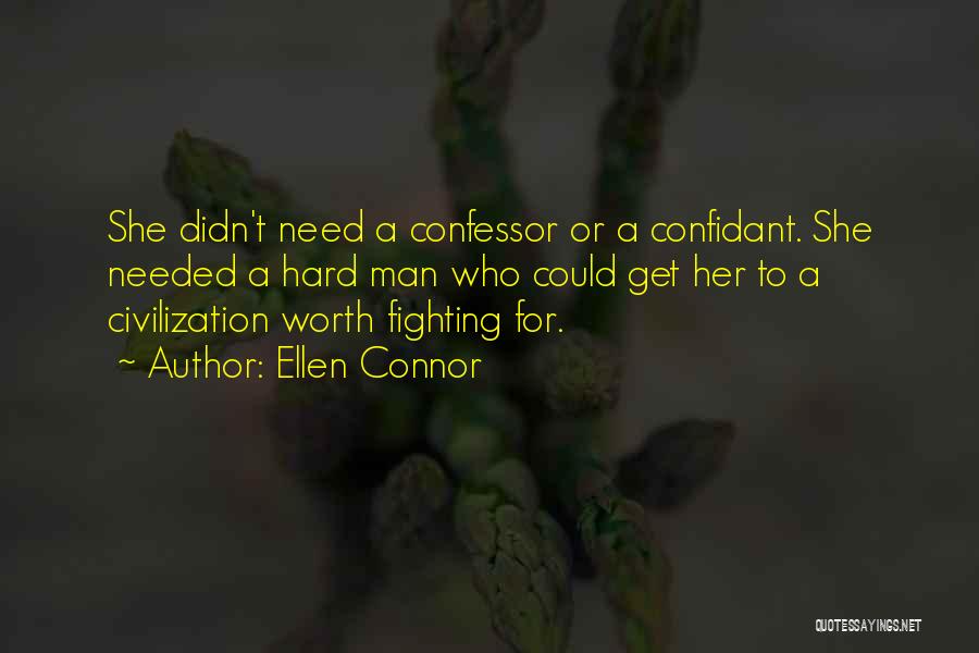 No Man Is Worth Fighting For Quotes By Ellen Connor