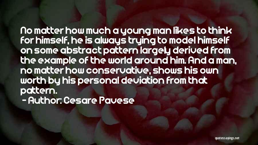 No Man Is Worth Quotes By Cesare Pavese