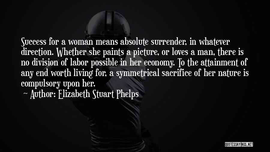 No Man Is Worth Quotes By Elizabeth Stuart Phelps