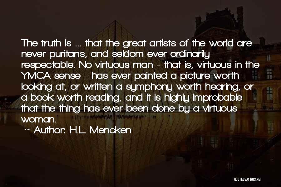 No Man Is Worth Quotes By H.L. Mencken