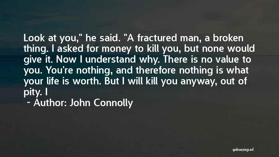 No Man Is Worth Quotes By John Connolly