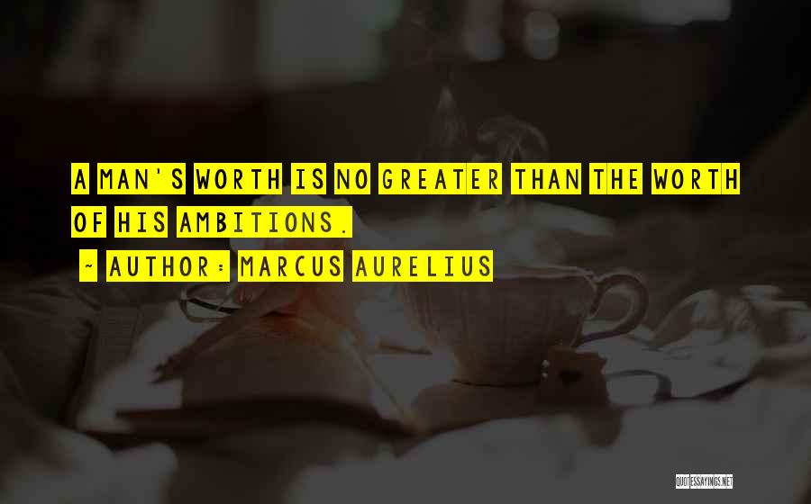 No Man Is Worth Quotes By Marcus Aurelius