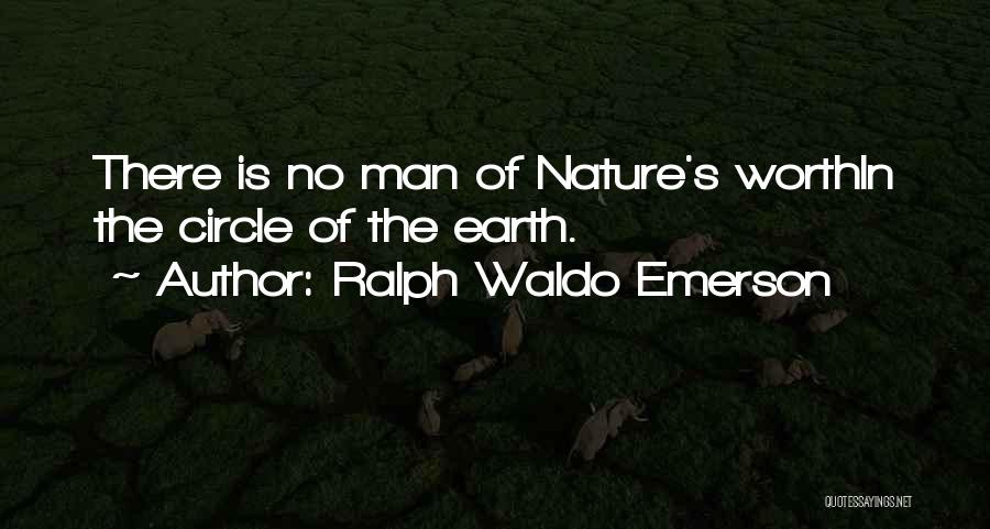 No Man Is Worth Quotes By Ralph Waldo Emerson