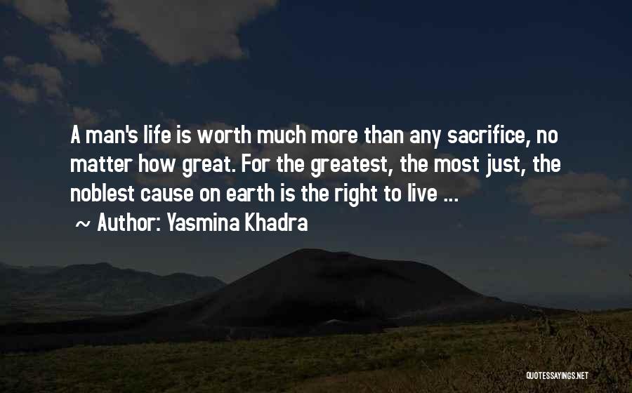No Man Is Worth Quotes By Yasmina Khadra